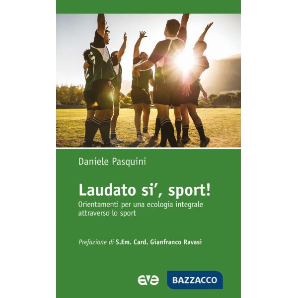 Laudato si', sport! Orientamenti per una ecologia integrale attraverso lo sport