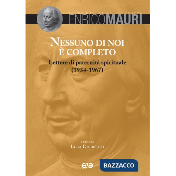 Nessuno di noi è completo. Lettere di paternità spirituale (1934-1967)