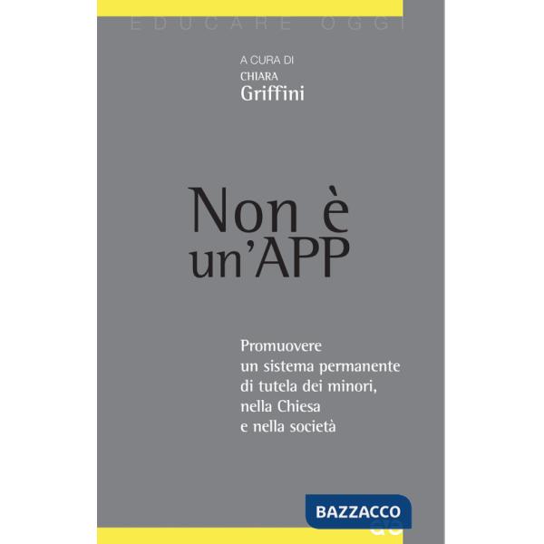 Non è un'App. Promuovere un sistema permanente di tutela dei minori, nella Chiesa e nella società