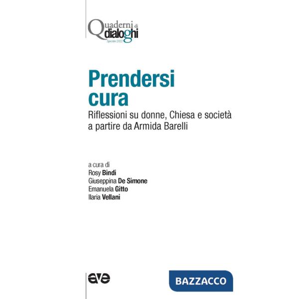 Prendersi cura. Riflessioni su donne, Chiesa e società a partire da Armida Barelli