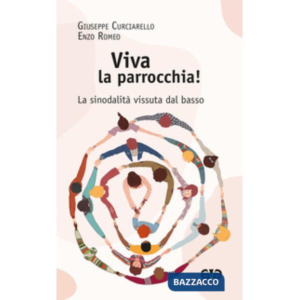 Viva la parrocchia! La sinodalità vissuta dal basso