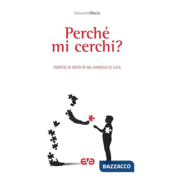 Perché mi cerchi? Esercizi in ascolto del vangelo di Luca