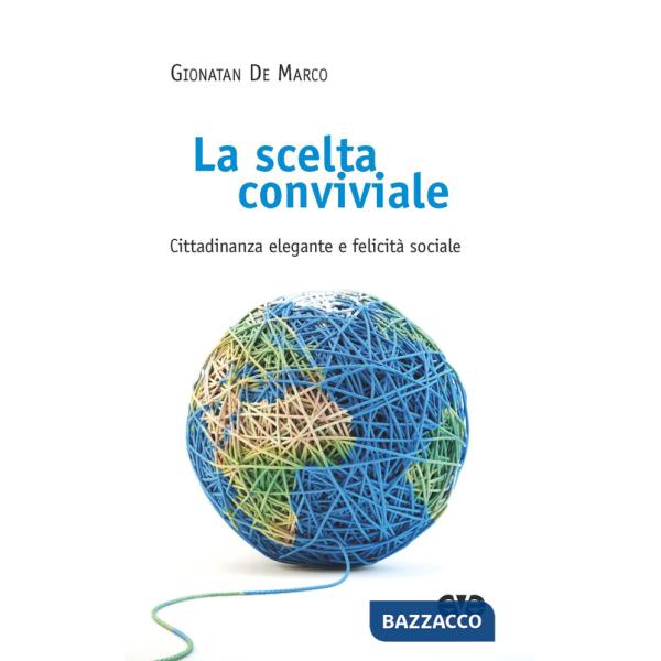 Scelta conviviale. Cittadinanza elegante e felicità sociale (La)