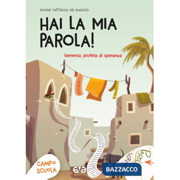 Hai la mia parola. Geremia, profeta di speranza. Campo scuola