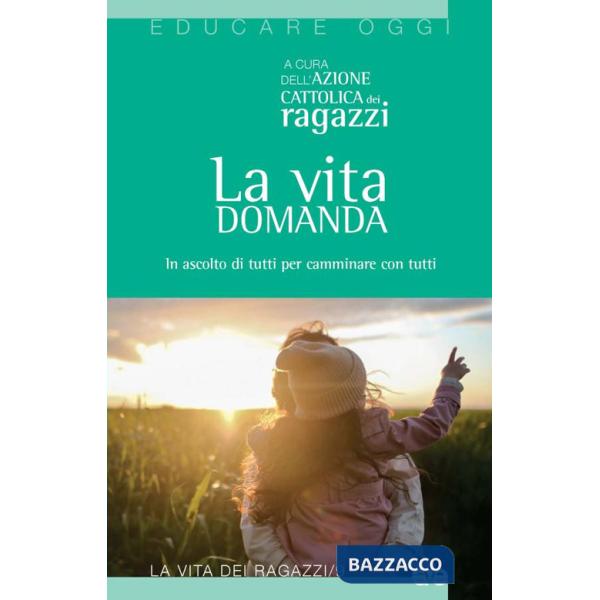 Vita domanda. In ascolto di tutti dialogare con tutti (La)