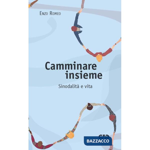Camminare insieme. Sinodalità e vita