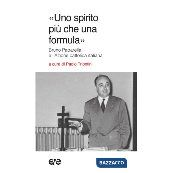 Spirito più che una formula». Bruno Paparella e l'Azione Cattolica Italiana («Uno)