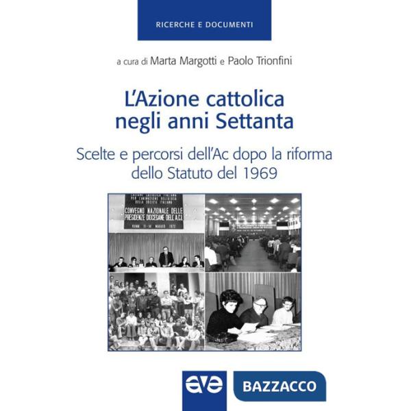 Azione cattolica negli anni settanta. Scelte e percorsi dell'Ac dopo la riforma dello Statuto del 1969