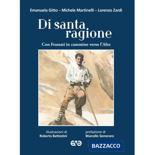 Di santa ragione con Frassati in cammino verso l'alto