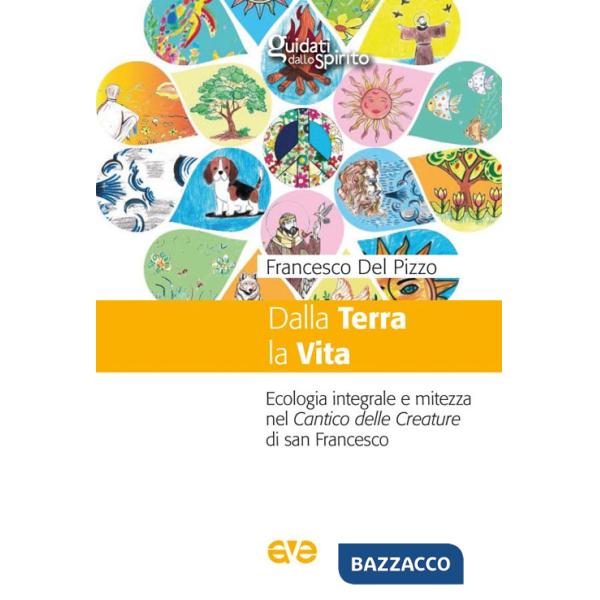 Dalla terra la vita. Ecologia integrale e mitezza nel cantico delle Creature di san Francesco
