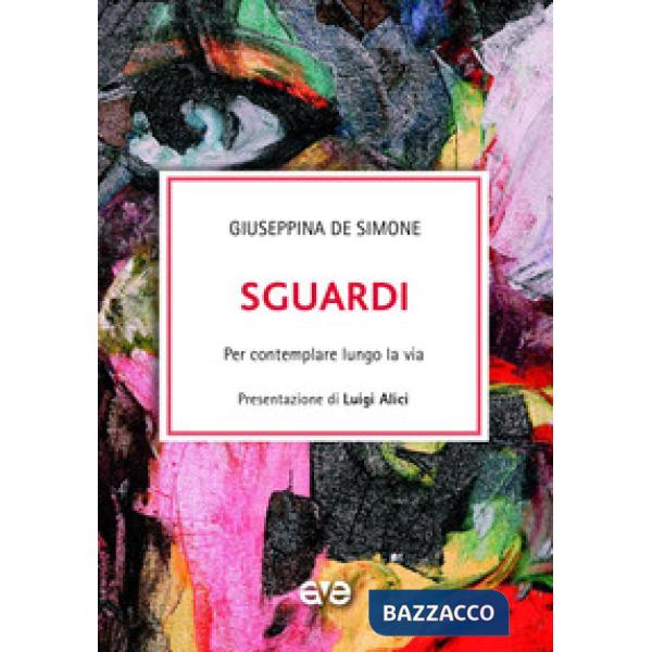 Sguardi. Per contemplare lungo la via