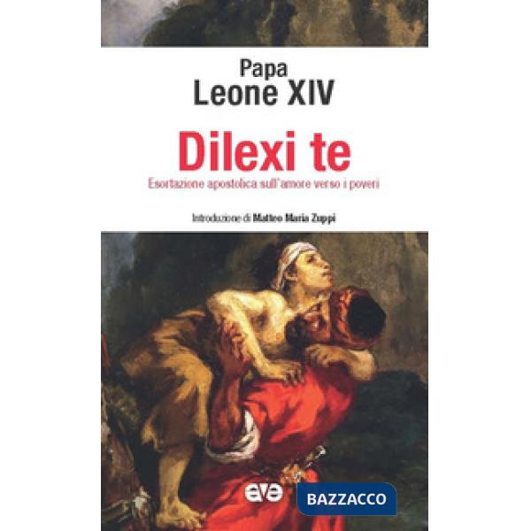 Dilexi te. Esortazione apostolica sull'amore verso i poveri