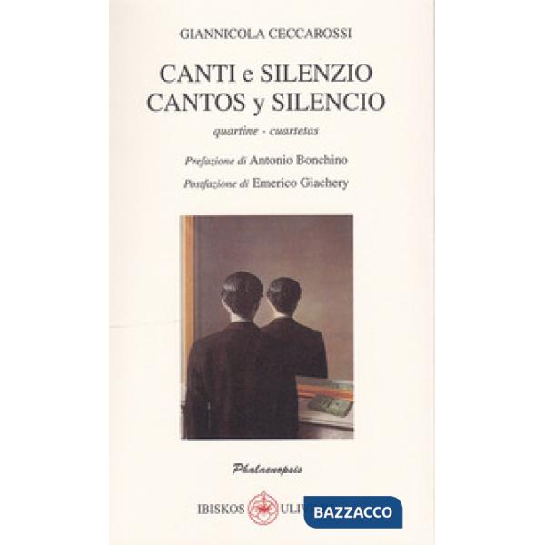 Canti e silenzio. Quartine-Cantos y silencio. Cuartetas