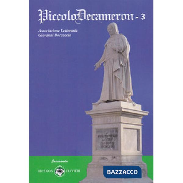 Piccolo Decameron. Concorso letterario «Boccaccio giovani». Vol. 3