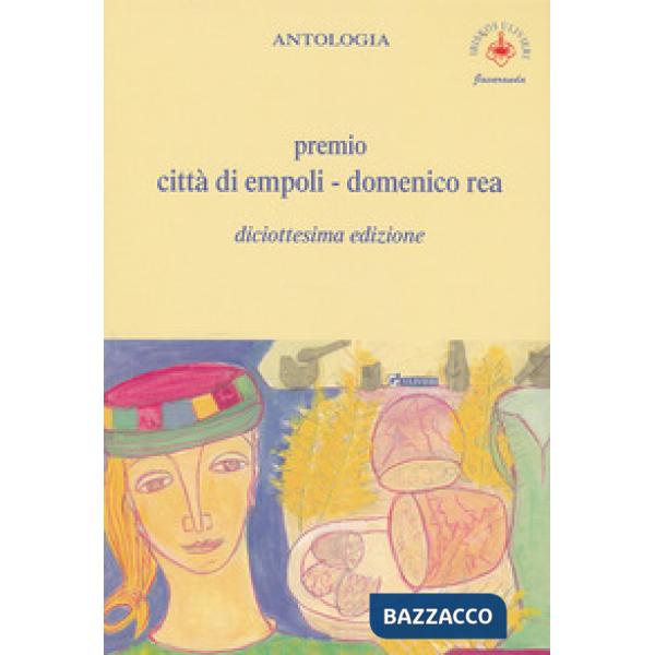 Antologia «Premio città di Empoli Domenico Rea». 18ª edizione