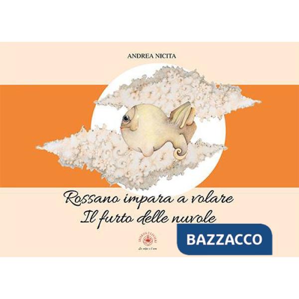 Rossano impara a volare. Il furto delle nuvole