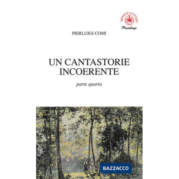 Cantastorie incoerente (Un). Vol. 4