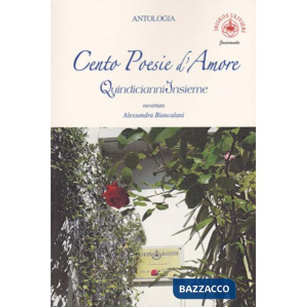 Cento poesie d'amore. Quindici anni insieme