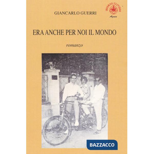 Era anche per noi il mondo