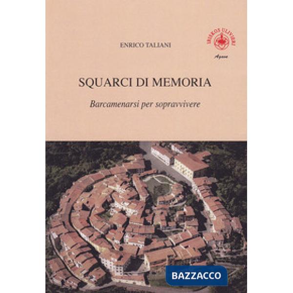 Squarci di memoria. Vol. 2: Barcamenarsi per sopravvivere