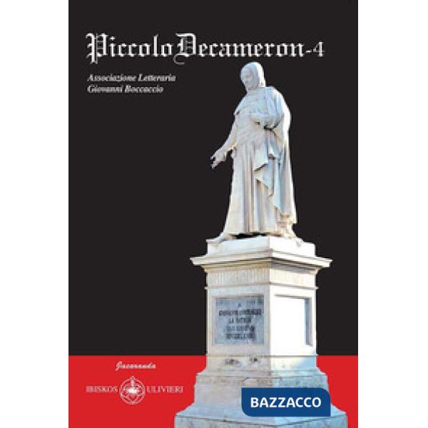 Piccolo Decameron. Concorso letterario «Boccaccio giovani». Vol. 4