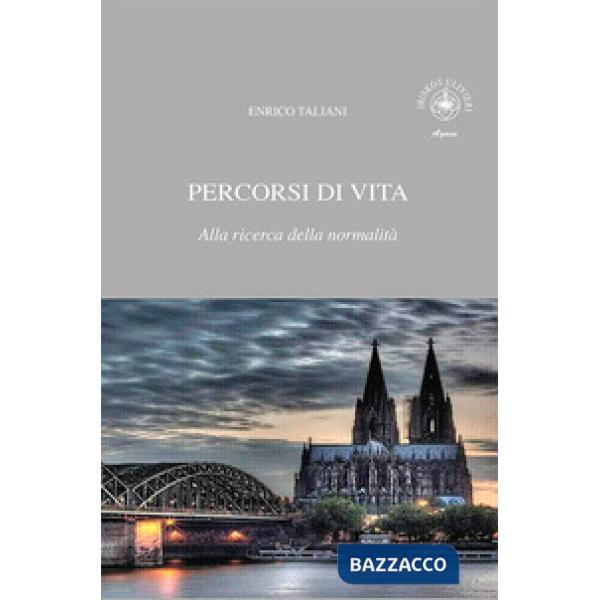 Percorsi di vita. Alla ricerca della normalità