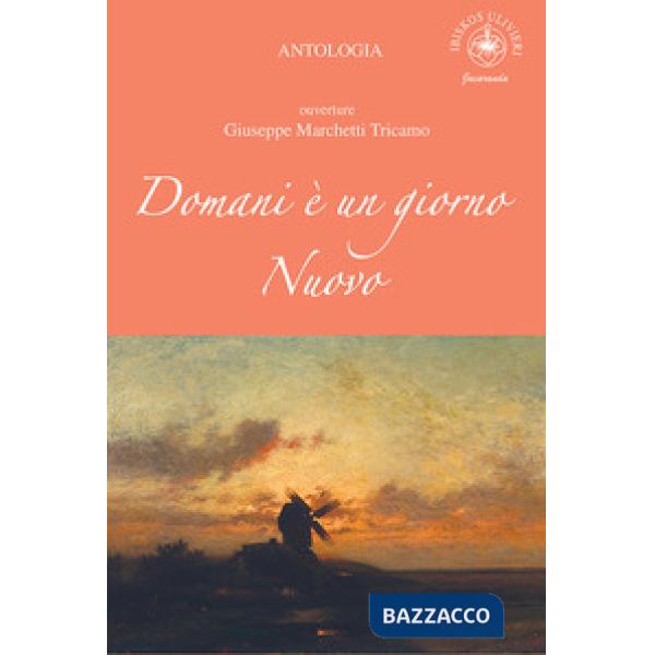 Domani è un giorno nuovo. Ouverture Giuseppe Marchetti Tricamo