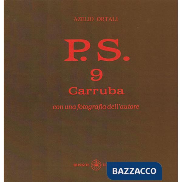 P.S. Con una fotografia dell'autore. Vol. 9: Carruba