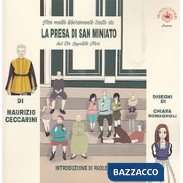 Non molto liberamente tratto da La presa di San Miniato. Poema giocoso del dottore Ippolito Neri