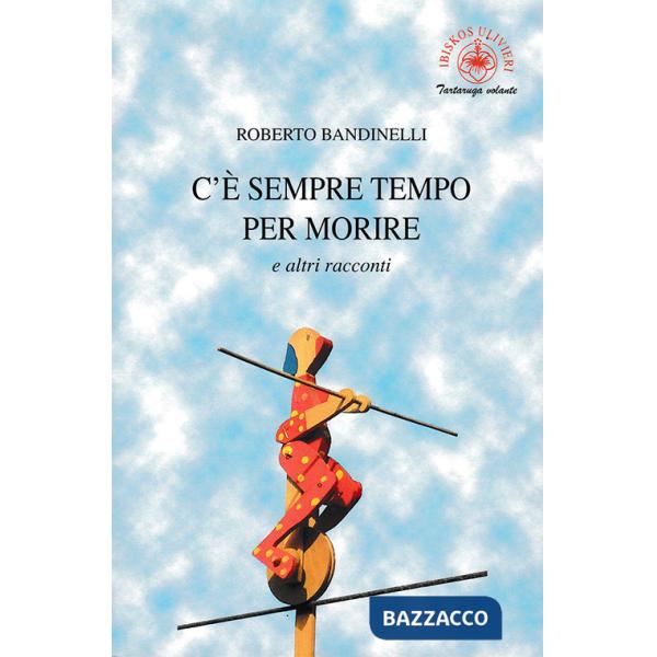 C'è sempre tempo per morire e altri racconti
