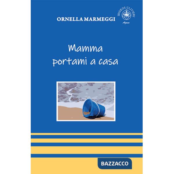 Mamma portami a casa