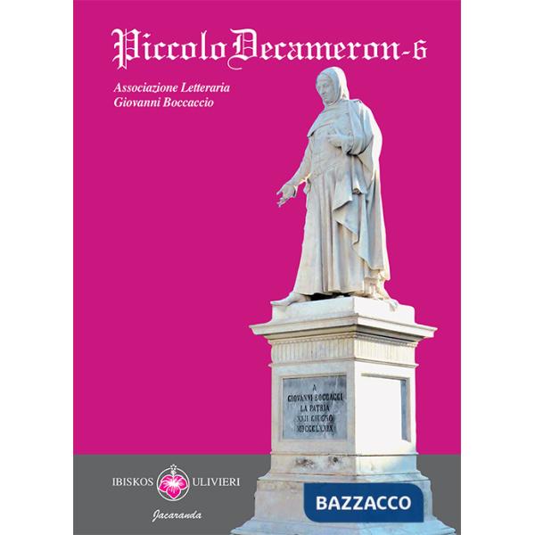 Piccolo Decameron. Concorso letterario «Boccaccio giovani». Vol. 6