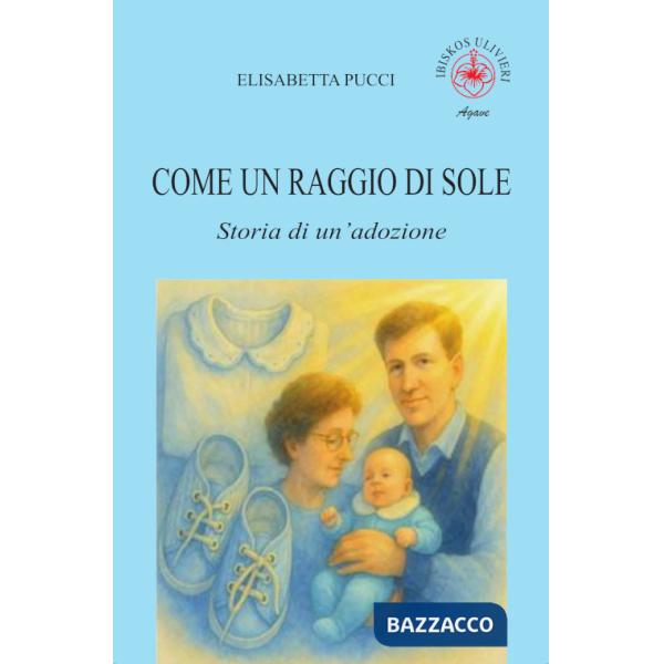 Come un raggio di sole. Storia di un'adozione