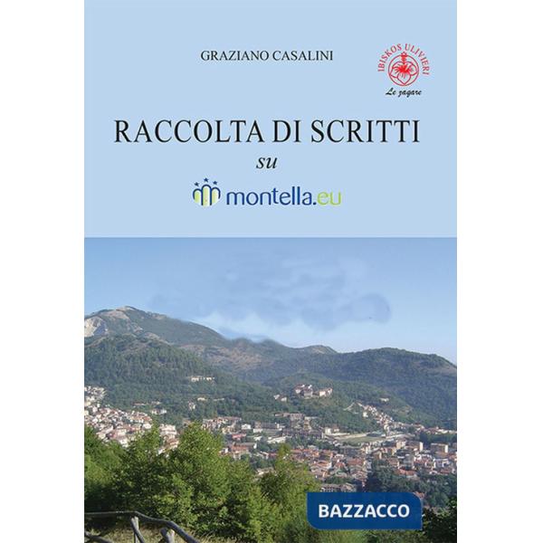 Raccolta di scritti su Montella.eu. Ediz. a colori