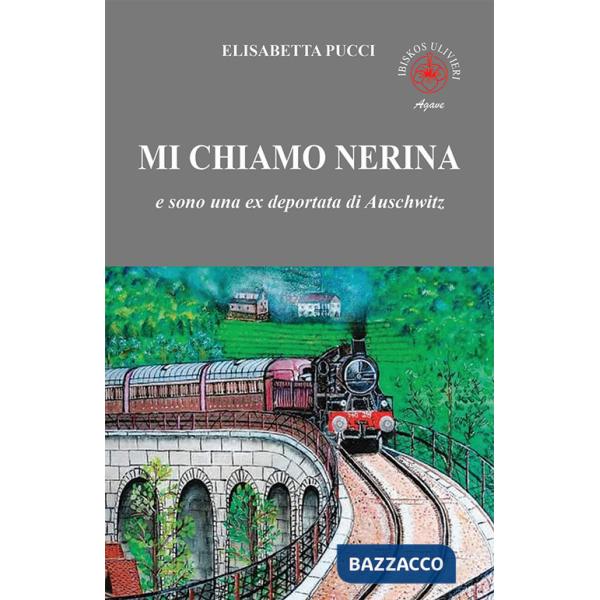 Mi chiamo Nerina. E sono una ex deportata di Auschwitz
