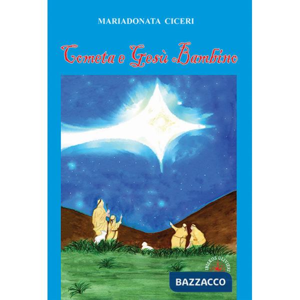 Cometa e Gesù Bambino. Ediz. illustrata