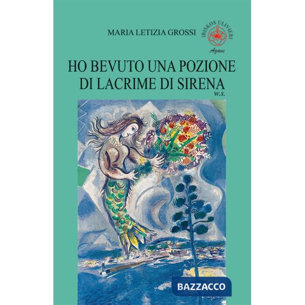 Ho bevuto una pozione di lacrime di sirena. W. S.