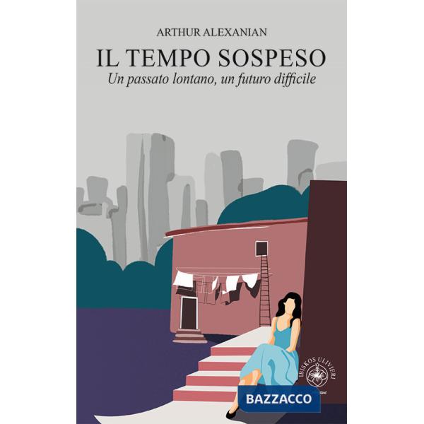 Tempo sospeso. Un passato lontano, un futuro difficile (Il)