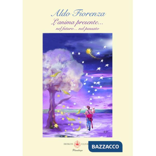 Anima presente... Nel futuro... Nel passato (L')