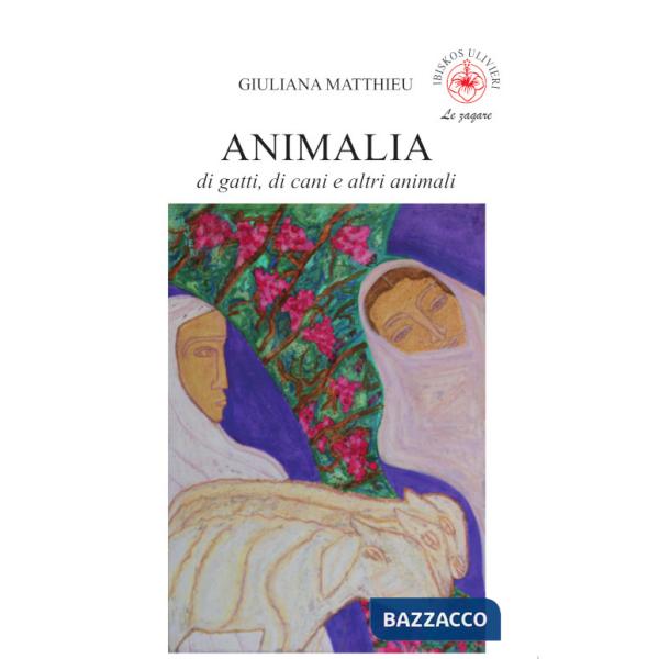 Animalia. Di gatti, di cani e altri animali