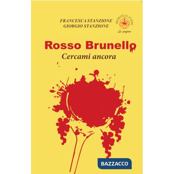 Rosso Brunello. Cercami ancora. Ediz. illustrata