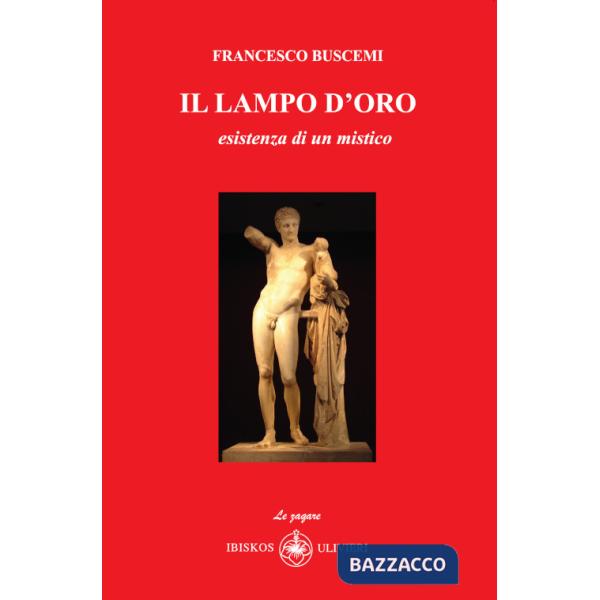 Lampo d'oro. Esistenza di un mistico (Il)