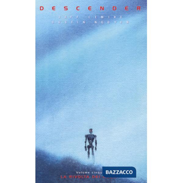 Descender. Vol. 5: La rivolta dei robot