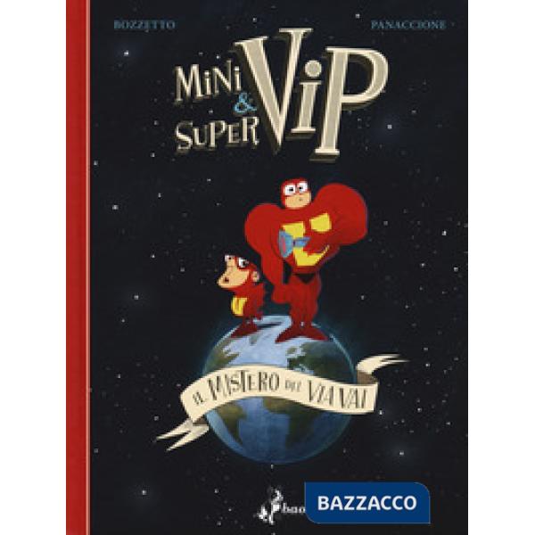 Minivip & Supervip. Il mistero del via vai