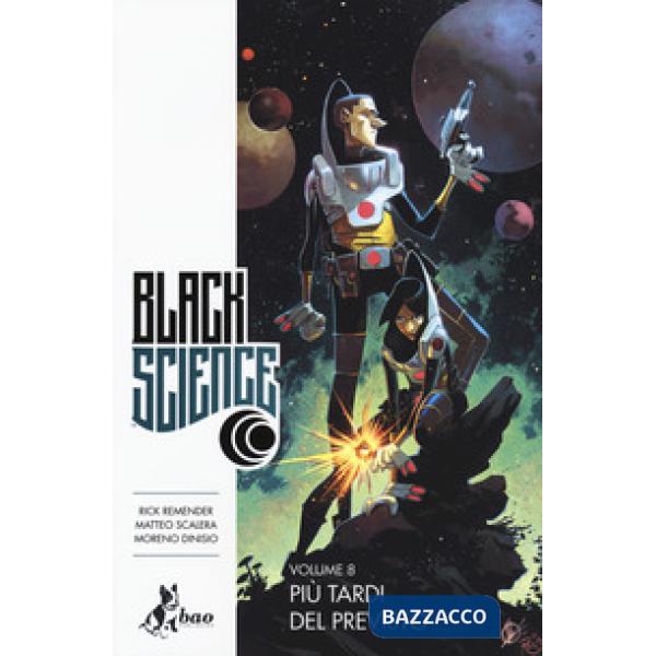 Black science. Vol. 8: Più tardi del previsto