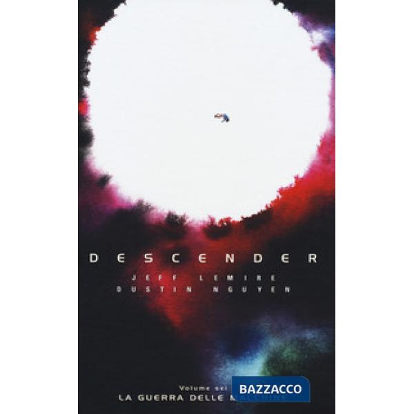 Descender. Vol. 6: La guerra delle macchine