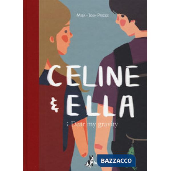 Celine & Ella Dear my gravity