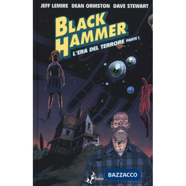 Black Hammer. Vol. 3: L' era del terrore. Parte I