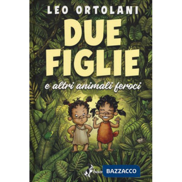 Due figlie e altri animali feroci