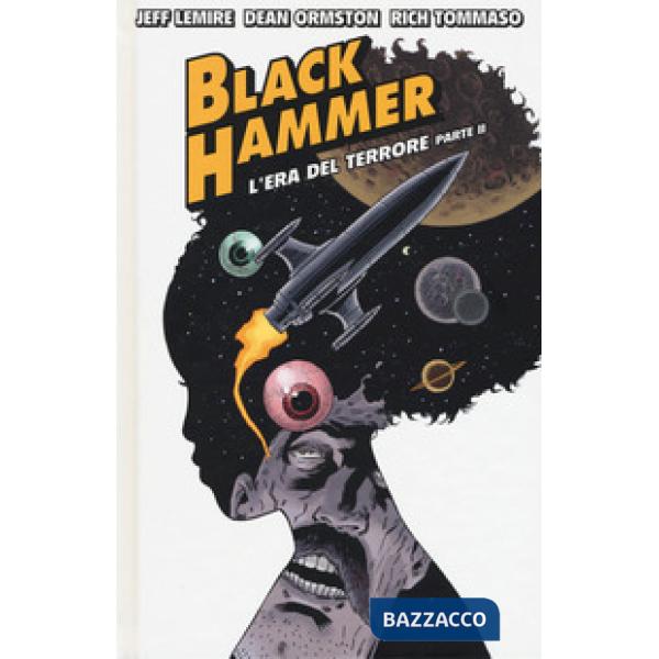 Black Hammer. Vol. 4: L' era del terrore. Parte II